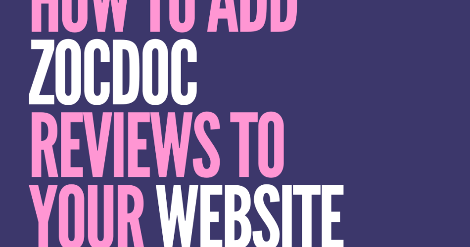 Therapist Marketing Tutorials:  How to Add ZocDoc and Health Grades Reviews to Your Website